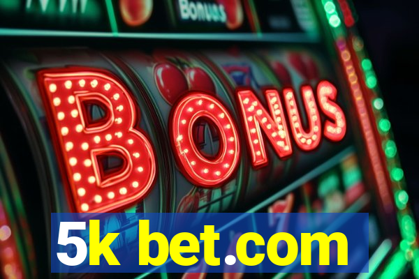 5k bet.com
